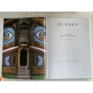 ALASKA -PHOTOGRAPHY FRED HIRSCHMANN, ESSAY SUZAN NIGHTINGALE Beautiful Hardcover